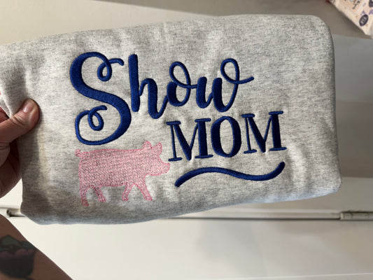 Show Mom Embroidered Sweatshirt