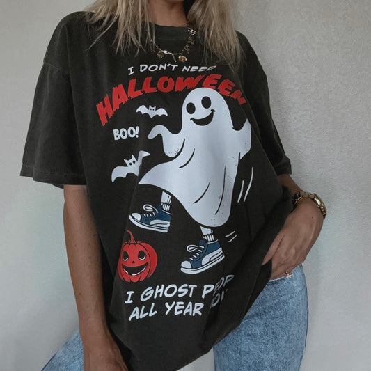 I don’t need Halloween T shirt