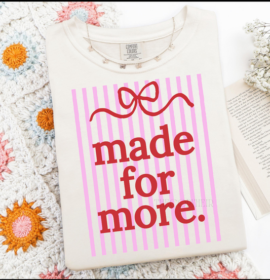 Made for more