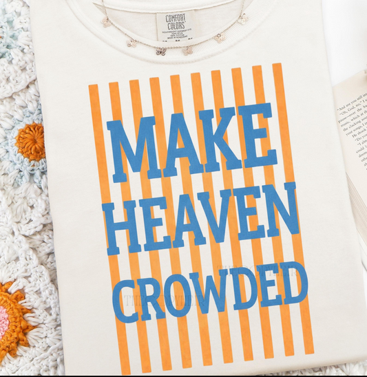 Make Heaven Crowded