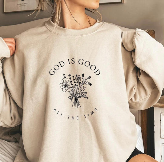 God is Good all the  time sweatshirt