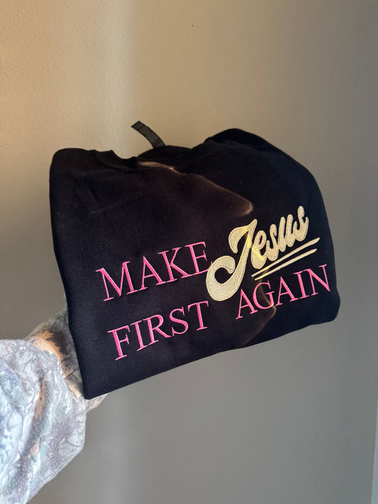 Make Jesus First Again Embroidered