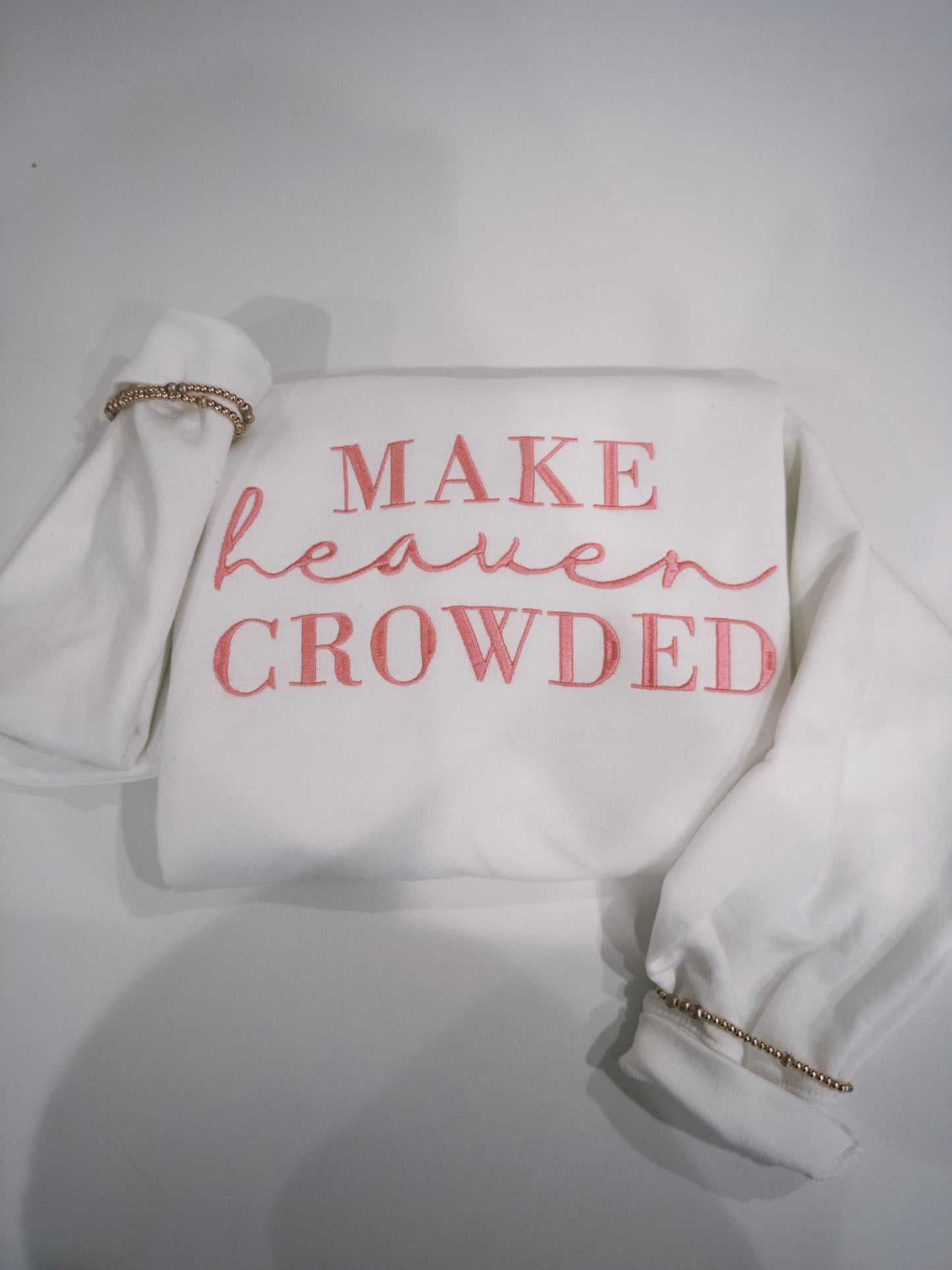Make Heaven Crowded Embroidered