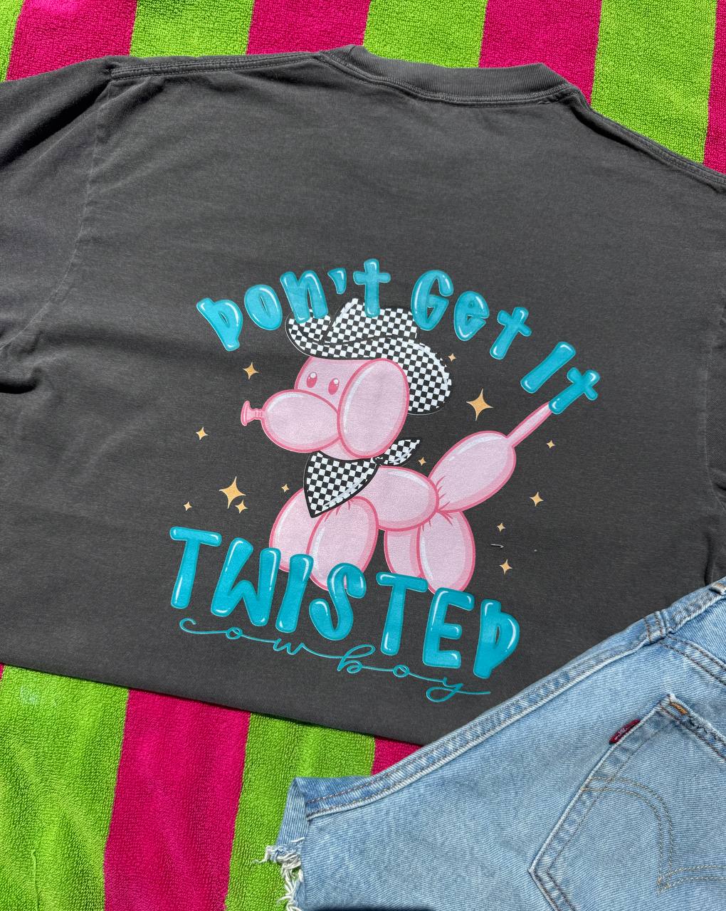 Don’t Get It Twisted T Shirt