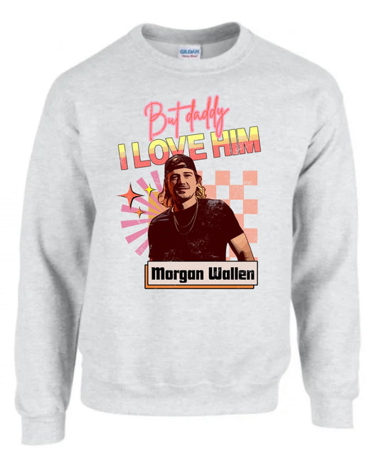 But Daddy I Love Him Morgan Wallen