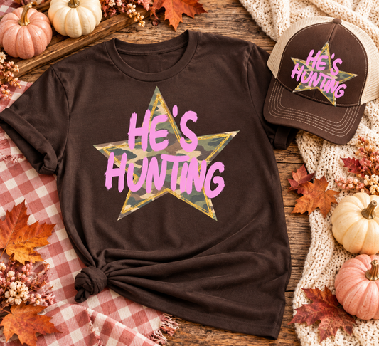 He’s hunting t shirt