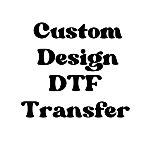 Custom DTF Transfer